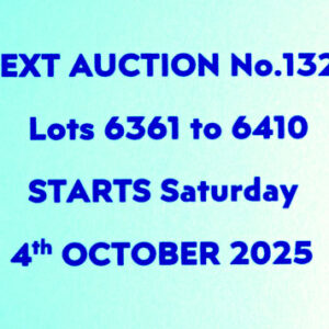 NEXT AUCTION No. 132 - STARTS ON SATURDAY 4th OCTOBER 2025