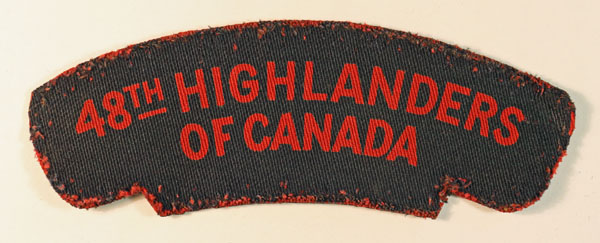 48th HIGHLANDERS / OF CANADA WW2 Canadian Printed Shoulder Title Badge – CALICO PRINTERS — Lot No. 6485