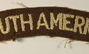 SOUTH AMERICA WW2 Unofficial Shoulder Title Badge Volunteer Serving with the British Army ---  Lot No. 6406