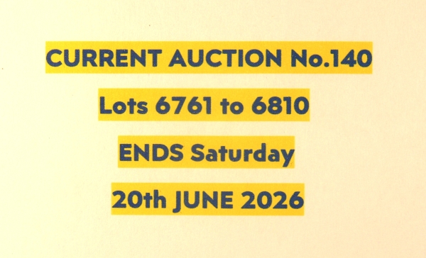 THE CURRENT AUCTION No. 140 – ENDS SATURDAY 20th JUNE 2026