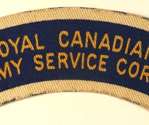 ROYAL CANADIAN/ARMY SERVICE CORPS WW2 1st Pattern Printed Shoulder Title Badge - CALICO PRINTERS ---  Lot No. 6851
