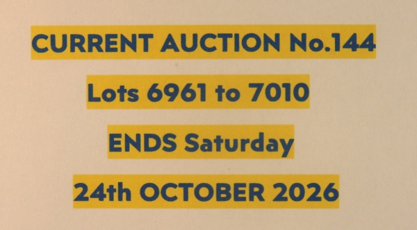THE CURRENT AUCTION No. 144 – ENDS SATURDAY 24th OCTOBER 2026