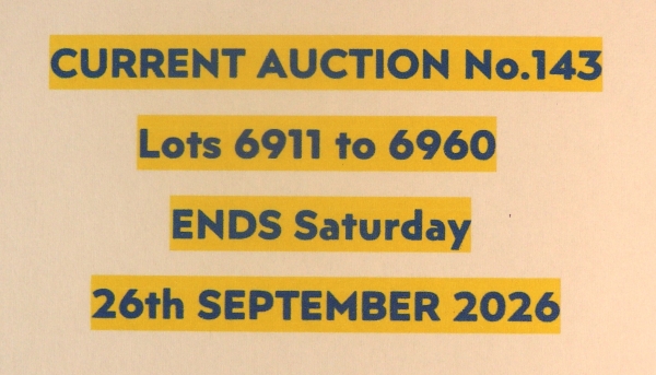 THE CURRENT AUCTION No. 143 – ENDS SATURDAY 26th SEPTEMBER 2026
